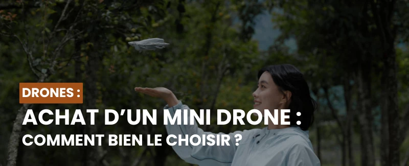 Choisir Son Mini Drone