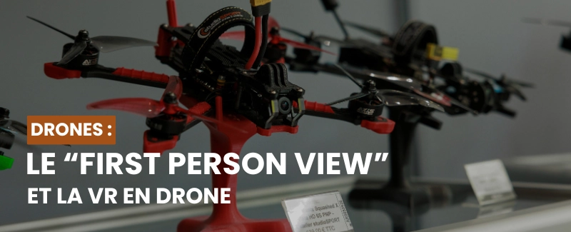 Drones Le First Person View Et La Realite Virtuelle