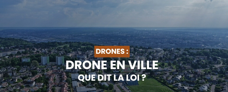 Peut on Faire Voler Un Drone En Ville