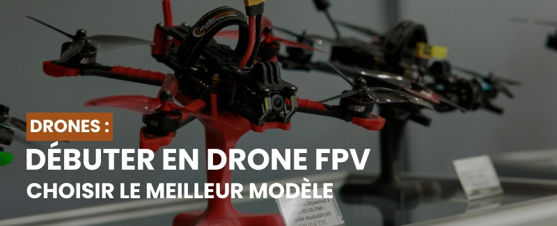 Quel Drone Pour Debuter En Fpv