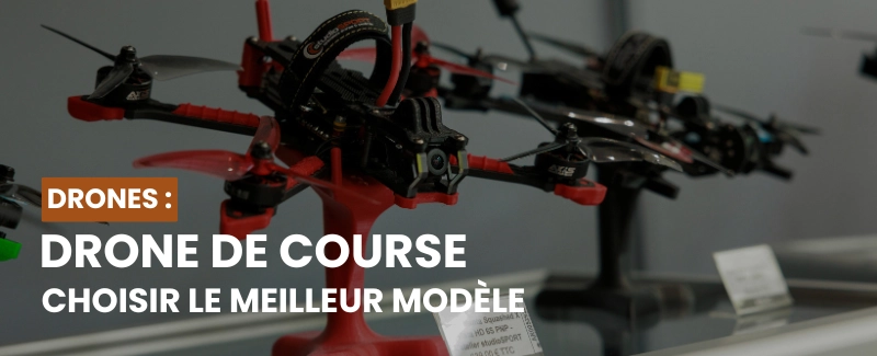 Quel Est Le Meilleur Drone De Course