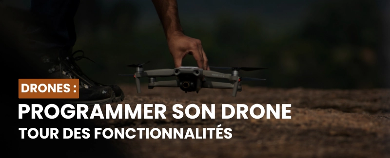Quelles Sont Les Possibilites De Programmation De Son Drone