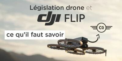 Que peut-on faire avec un DJI Flip pour respecter la loi drone ?